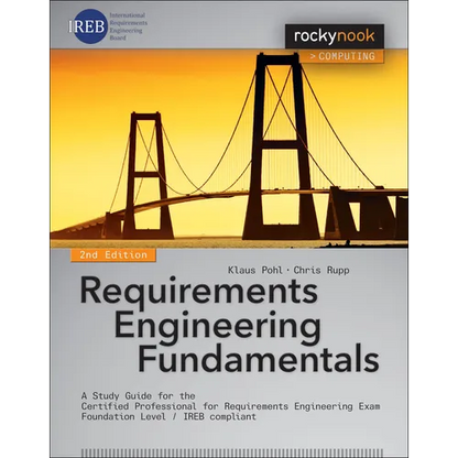 Requirements Engineering Fundamentals: A Study Guide for the Certified Professional for Requirements Engineering Exam - Foundation Level - Ireb Compli - Paperback