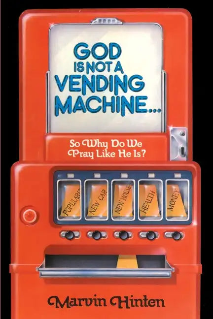 God is Not a Vending Machine - Paperback