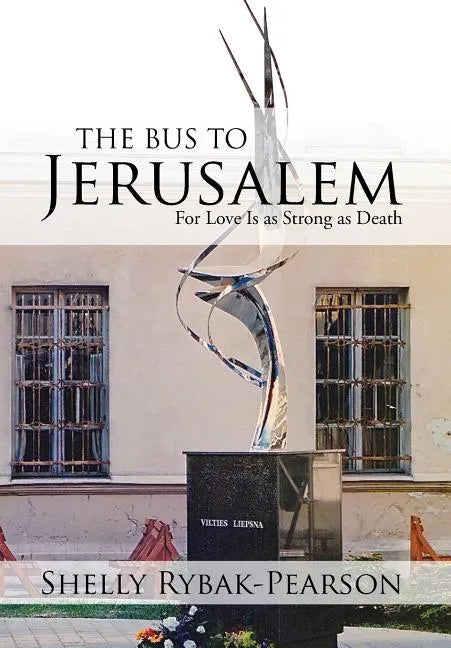 The Bus to Jerusalem: For Love Is as Strong as Death - Hardcover