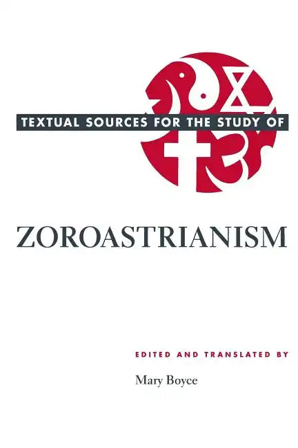 Textual Sources for the Study of Zoroastrianism - Paperback