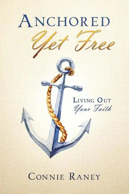 Anchored Yet Free - Paperback