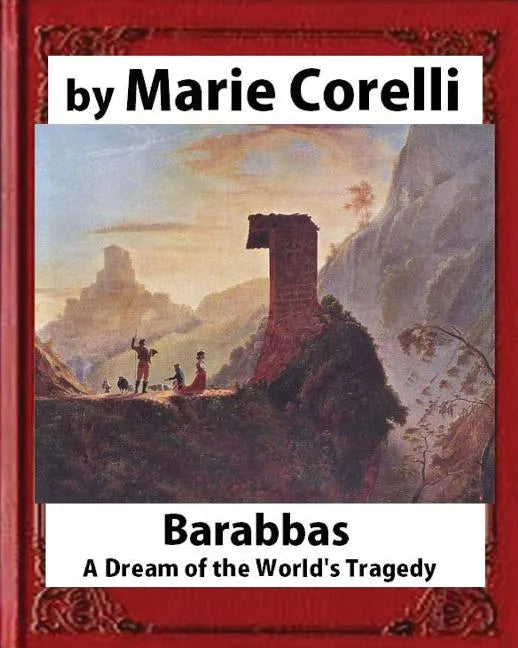 Barabbas, A Dream of the World's Tragedy (1893), by Marie Corelli - Paperback