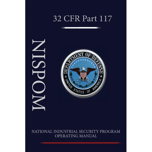 National Industrial Security Program Operating Manual (NISPOM) - Paperback
