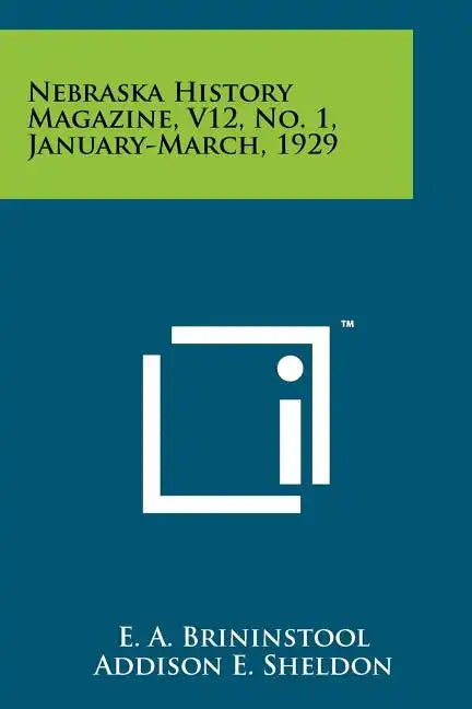 Nebraska History Magazine, V12, No. 1, January-March, 1929 - Paperback