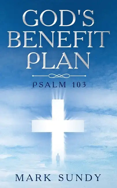 God's Benefit Plan: Psalm 103 - Paperback