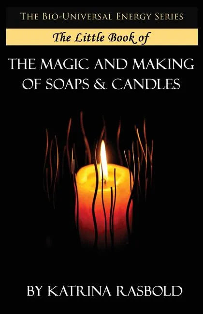The Little Book of The Magic and Making of Candles and Soaps - Paperback