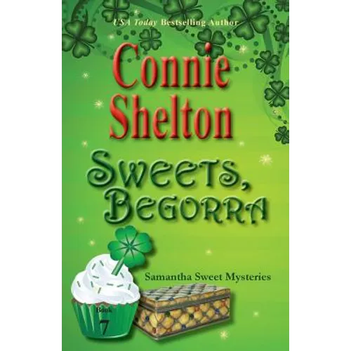 Sweets, Begorra: Samantha Sweet Mysteries, Book 7 - Paperback