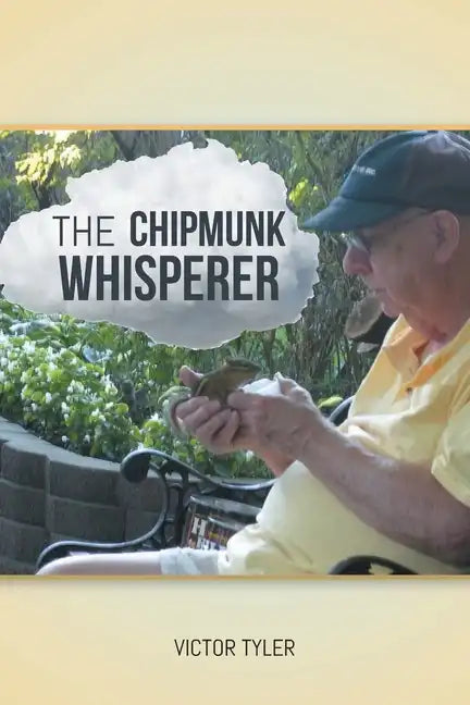 The Chipmunk Whisperer - Paperback