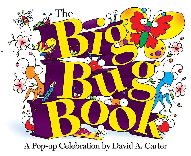 The Big Bug Book: A Pop-Up Celebration by David A. Carter - Hardcover
