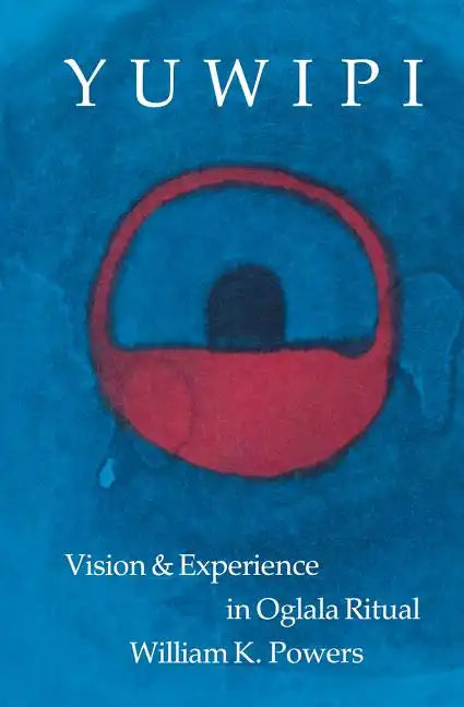 Yuwipi: Vision and Experience in Oglala Ritual - Paperback