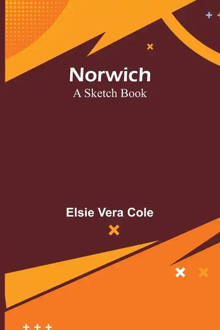 Norwich: A Sketch Book - Paperback
