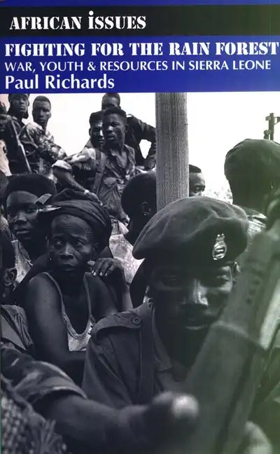 Fighting for the Rain Forest: War, Youth and Resources in Sierra Leone - Paperback