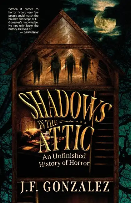J. F. Gonzalez's Shadows in the Attic - Paperback
