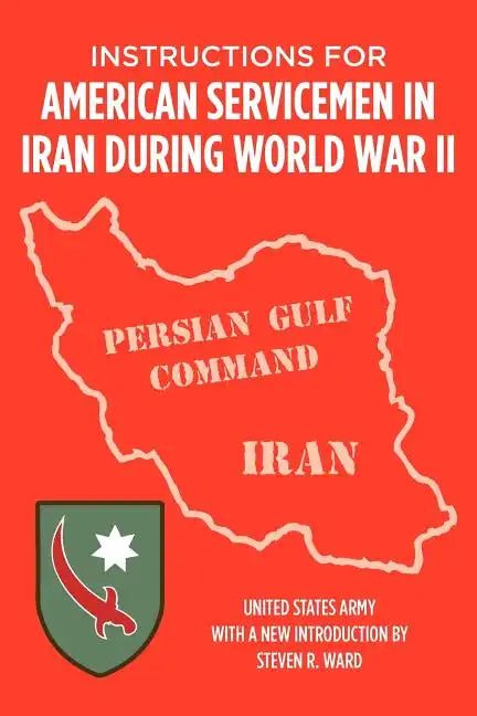 Instructions for American Servicemen in Iran During World War II - Paperback