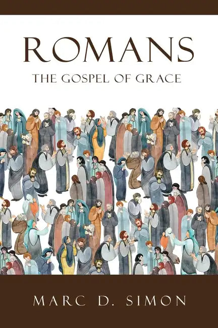 Romans: The Gospel of Grace - Paperback