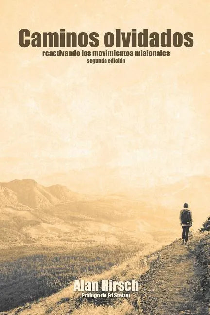 Caminos Olvidados: Reactivando Los Movimientos Apostolicos (Segunda Edicion) - Paperback