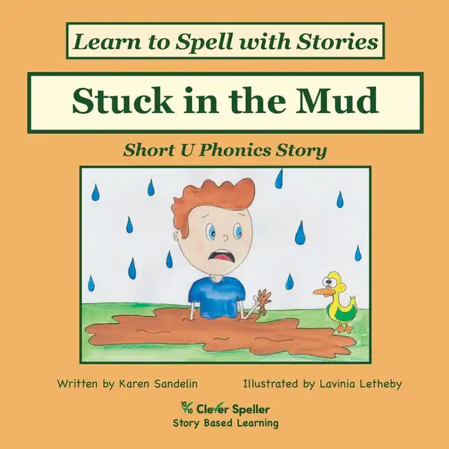 Stuck in the Mud: Short U Phonics Story, Learn to Spell with Stories - Paperback