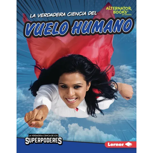 La Verdadera Ciencia del Vuelo Humano (the Real Science of Human Flight) - Library Binding