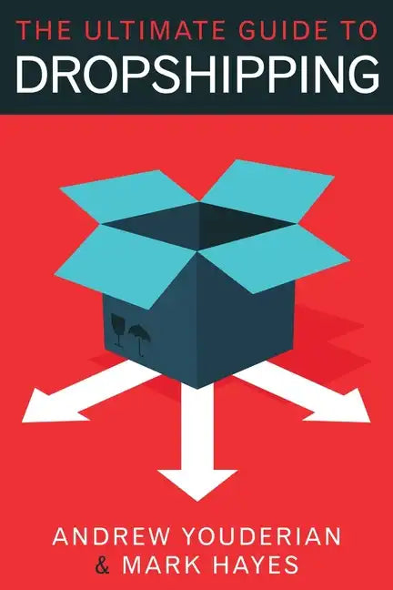 The Ultimate Guide to Dropshipping - Paperback
