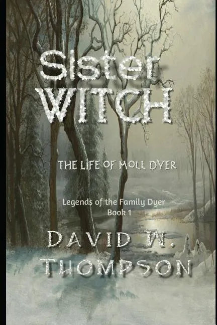 Sister Witch: The Life of Moll Dyer - Paperback