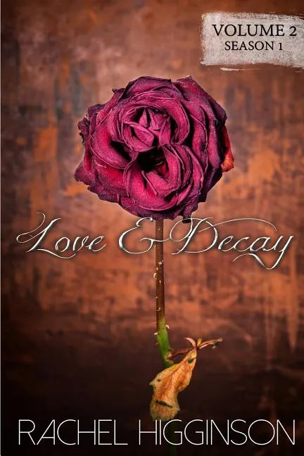 Love and Decay, Volume Two: Love and Decay, A Novella Series - Paperback