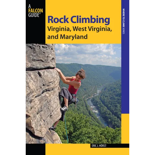 Rock Climbing Virginia, West Virginia, and Maryland - Paperback