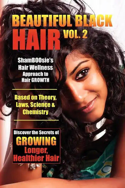 Beautiful Black Hair Volume #2: Discover The Secrets of GROWING Longer Healthier Hair - Paperback
