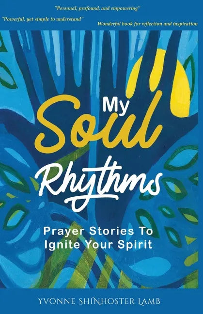 My Soul Rhythms: Prayer Stories to Ignite Your Spirit - Paperback