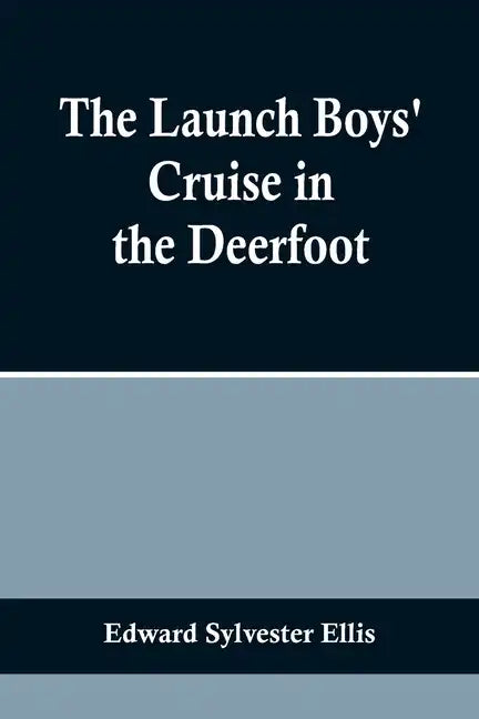 The Launch Boys' Cruise in the Deerfoot - Paperback