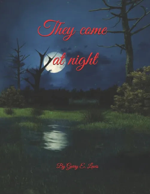 They come at night by Garry E. Lewis - Paperback