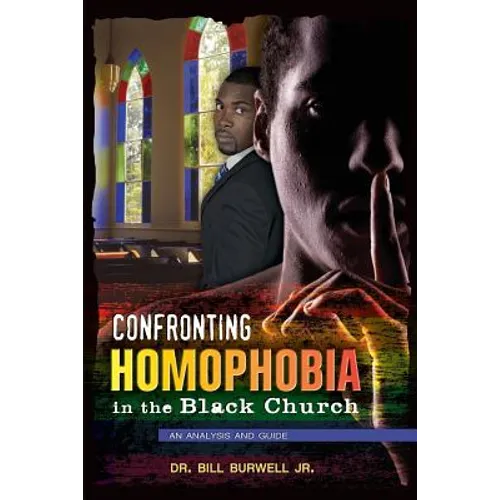 Confronting Homophobia in the Black Church: An Analysis and Guide - Paperback