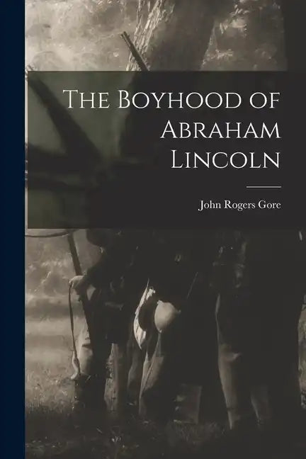 The Boyhood of Abraham Lincoln - Paperback