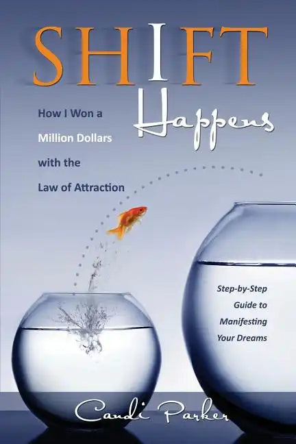 Shift Happens: How I Won a Million Dollars with the Law of Attraction - Paperback