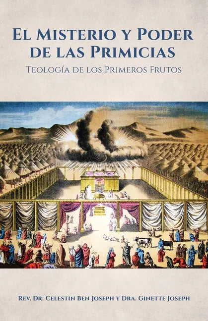 El Misterio y Poder de las Primicias: Teología de los Primeros Frutos - Paperback