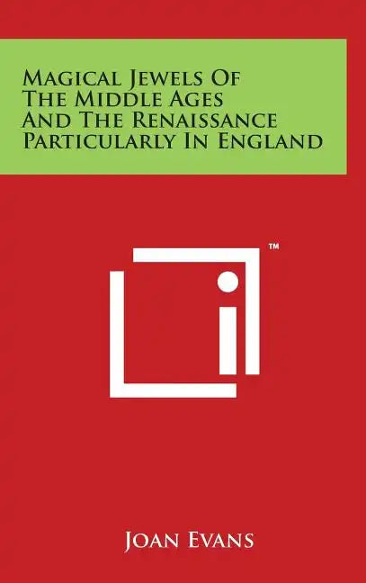 Magical Jewels Of The Middle Ages And The Renaissance Particularly In England - Hardcover