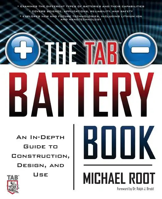 The Tab Battery Book: An In-Depth Guide to Construction, Design, and Use - Paperback