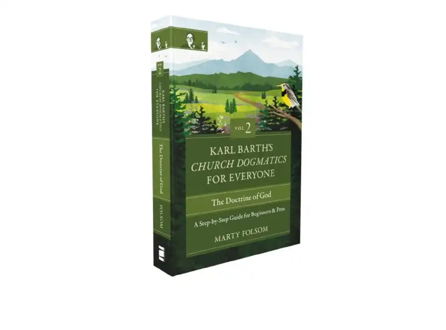 Karl Barth's Church Dogmatics for Everyone, Volume 2---The Doctrine of God: A Step-By-Step Guide for Beginners and Pros 2 - Paperback