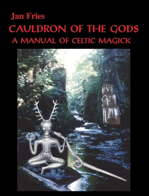 Cauldron of the Gods: a manual of Celtic magick - Hardcover