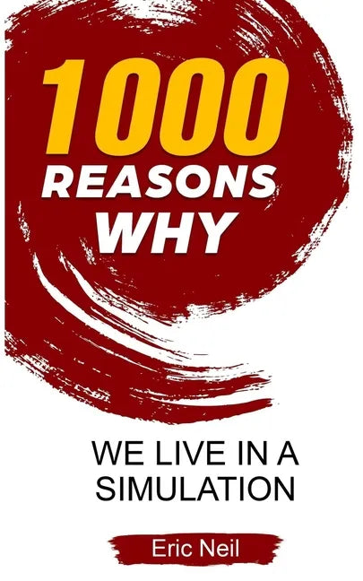 1000 Reasons why We live in a Simulation - Paperback