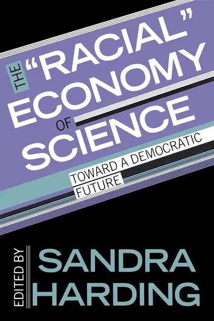 The Racial Economy of Science: Toward a Democratic Future - Paperback