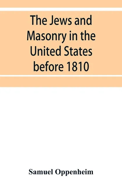 The Jews and Masonry in the United States before 1810 - Paperback