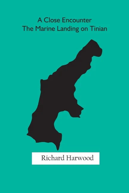 A Close Encounter: The Marine Landing on Tinian - Paperback