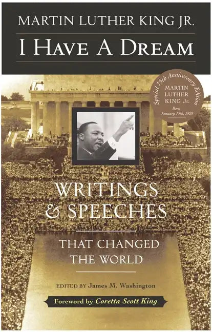 I Have a Dream - Special Anniversary Edition: Writings and Speeches That Changed the World - Paperback