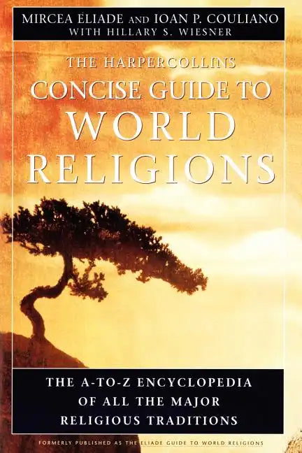 HarperCollins Concise Guide to World Religions: The A-To-Z Encyclopedia of All the Major Religious Traditions - Paperback