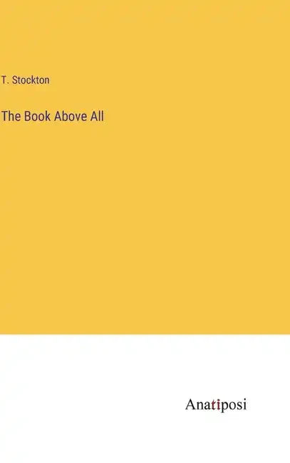 The Book Above All - Hardcover