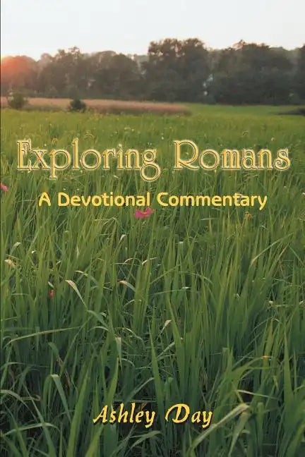Exploring Romans: A Devotional Commentary - Paperback