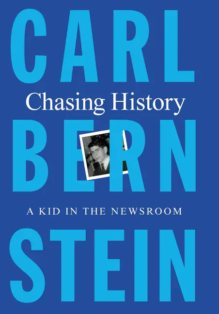 Chasing History: A Kid in the Newsroom - Library Binding