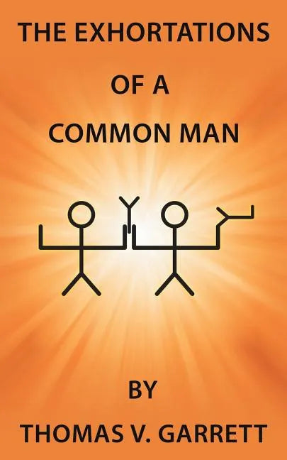 The Exhortations of a Common Man - Paperback