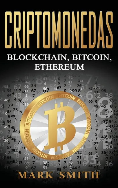 Criptomonedas: Blockchain, Bitcoin, Ethereum (Libro en Español/Cryptocurrency Book Spanish Version) - Hardcover