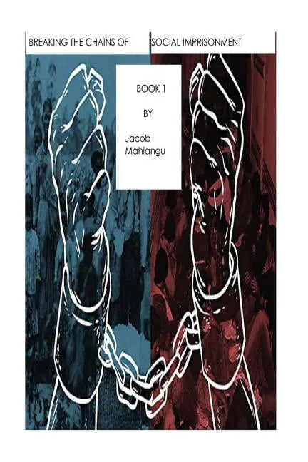 Individualism (Liberty) vs Collectivism (Community) - Breaking the chains of social Imprisonment: How to break free from societal constraints - Paperback